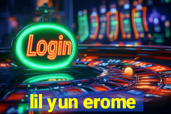 lil yun erome